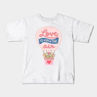 Love is in the Air Hot Air Balloon Kids T-Shirt